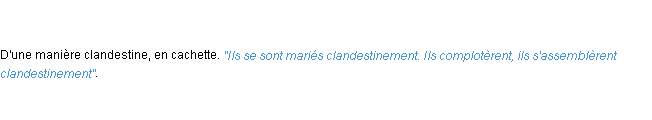 Définition clandestinement ACAD 1798