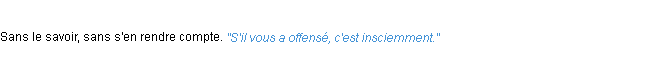Définition insciemment ACAD 1932