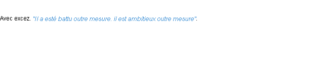 Définition outre mesure ACAD 1694