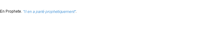 Définition prophetiquement ACAD 1694